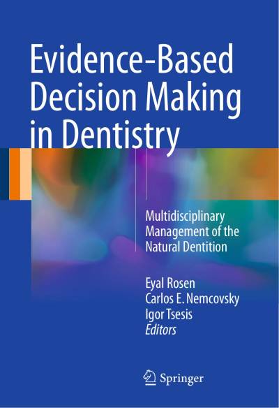 کتاب Evidence-Based Decision Making in Dentistry: Multidisciplinary Management of the Natural Dentition نسخه کامل